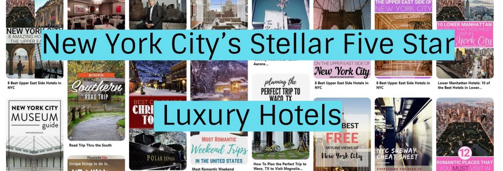 New York City Stellar Five Star Luxury Hotels