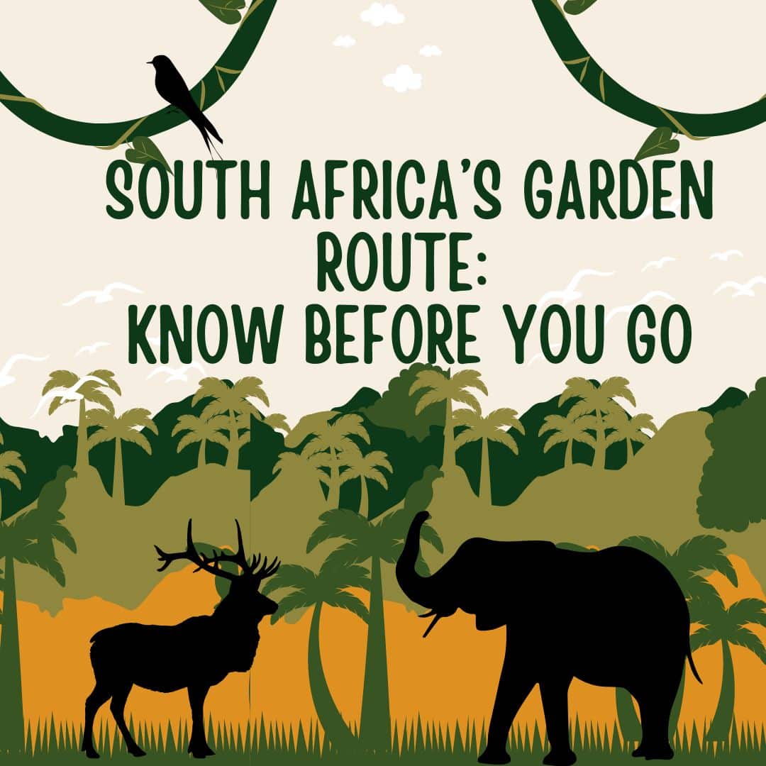 South Africa’s Garden Route Know Before You Go