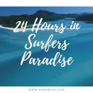 24 Hours in Surfers Paradise