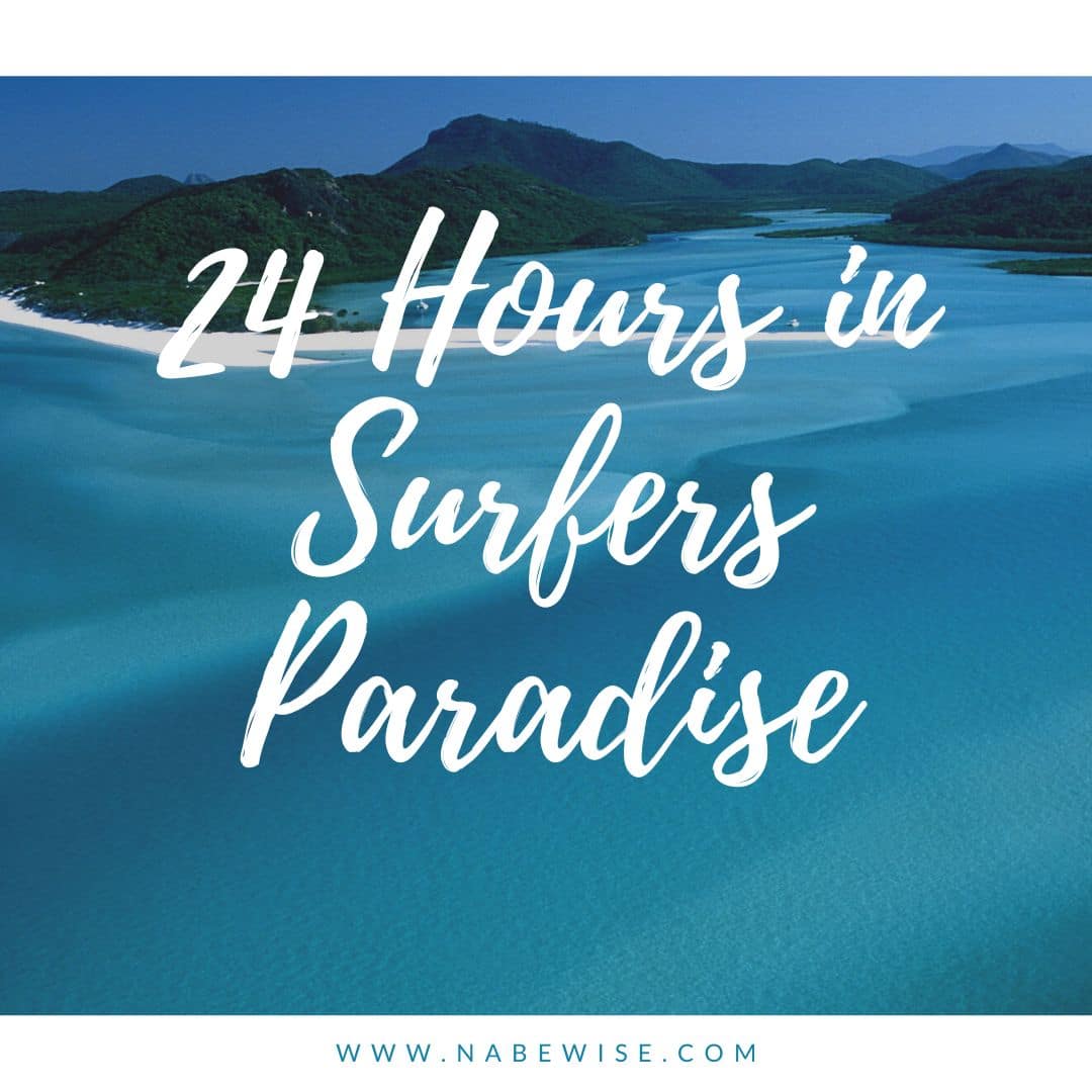 24 Hours in Surfers Paradise