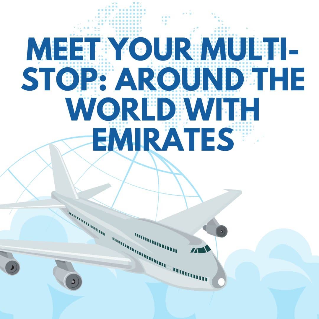 Meet Your Multi-Stop: Around the World with Emirates