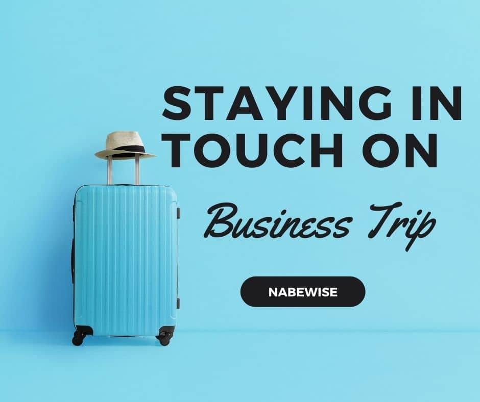 Staying in Touch on Business Trips