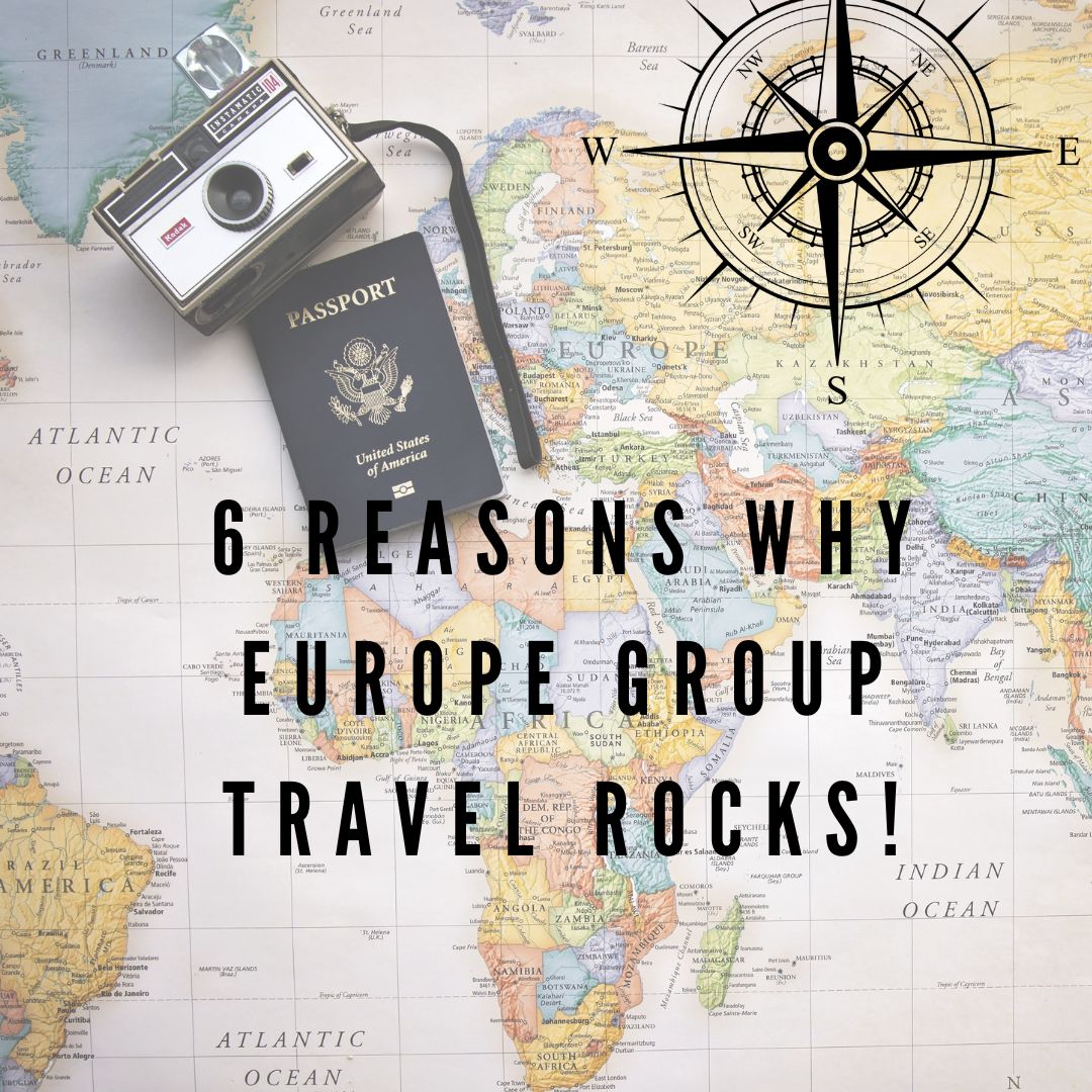 6 Reasons Why Europe Group Travel Rocks!