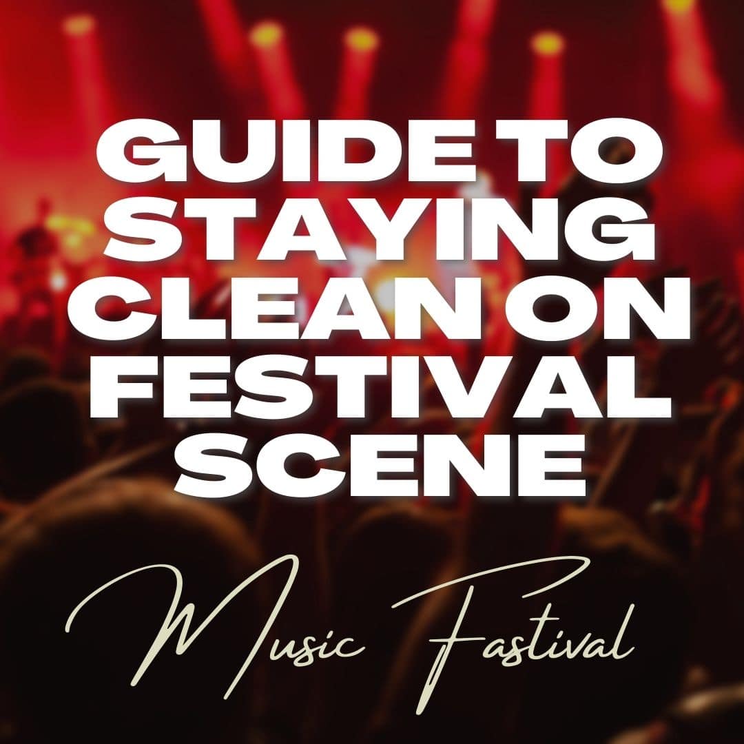 Your Guide to Staying Clean on the Festival Scene
