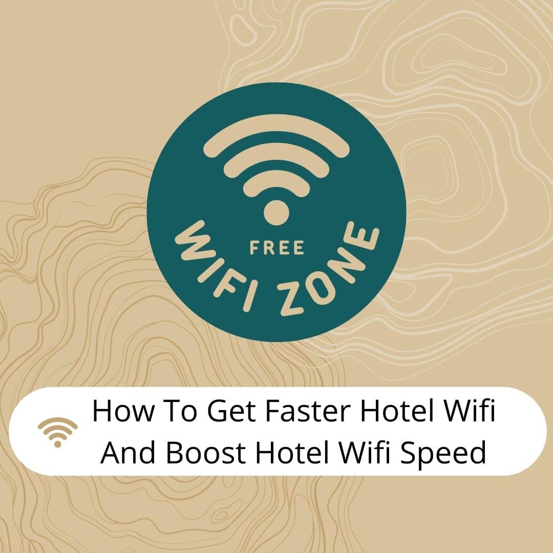 How To Get Faster Hotel Wifi And Boost Hotel Wifi Speed