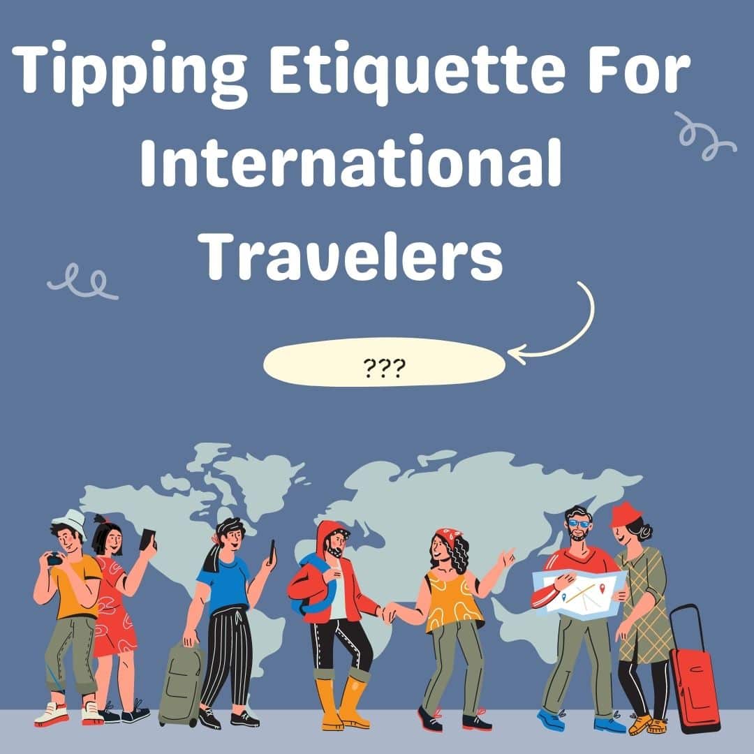 Tipping Etiquette For International Travelers